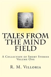 Tales from the Mind Field