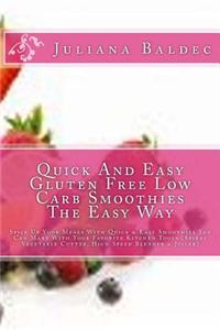 Quick and Easy Gluten Free Low Carb Smoothies the Easy Way