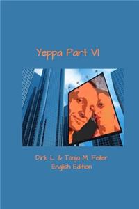 Yeppa Part VI