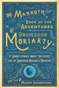 Mammoth Book of the Adventures of Professor Moriarty