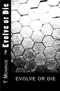 Evolve or Die