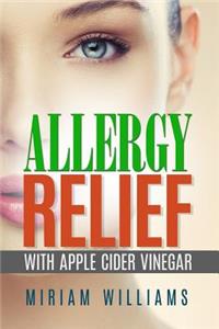 Allergy Relief with Apple Cider Vinegar