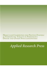 Molecular Chaperones and Protein Folding as Therapeutic Targets in Parkinson's Disease and Other Synucleinopathies