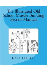 Illustrated Old School Muscle Building Secrets Manual