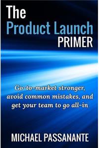 The Product Launch Primer