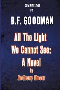 All the Light We Cannot See: A Novel by Anthony Doerr - Summarized