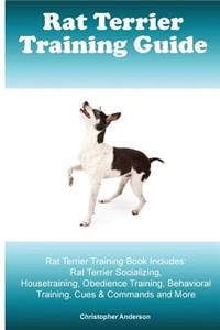 Rat Terrier Training Guide. Rat Terrier Training Book Includes