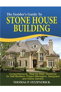 Insider's Guide To Stone House Building