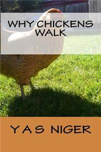 Why Chickens Walk