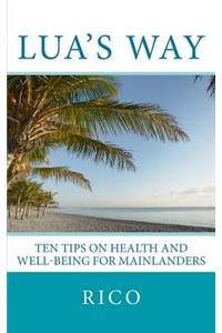 Lua's Way: Ten Tips on Health and Well-Being for Mainlanders