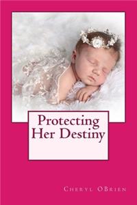 Protecting Her Destiny