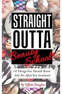 Straight Outta Beauty School: 10 Things You Should Know and Do After You Graduate