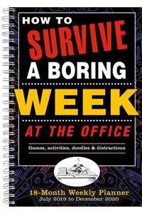 2020 How to Survive a Boring Week at the Office 18-Month Weekly Planner: By Sellers Publishing
