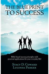 The Blue Print to Success