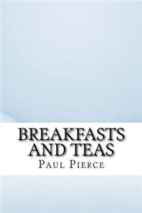Breakfasts and Teas