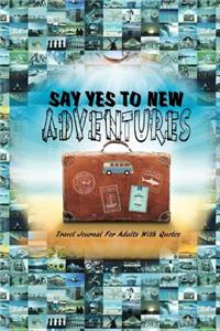 Say Yes To New Adventures