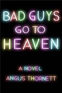 Bad Guys Go to Heaven