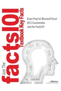 Exam Prep for Microsoft Excel 2013 Coursenotes