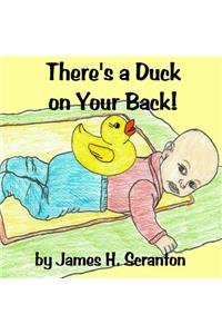 There's a Duck on Your Back