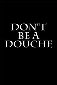 Don't Be A Douche