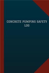 Concrete Pumping Safety Log (Logbook, Journal - 124 pages, 6
