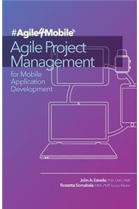 Agile Project Management for Mobile Application Development