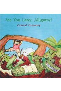 See You Later, Alligator!