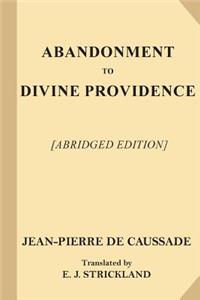 Abandonment to Divine Providence [Abridged Edition]