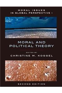 Moral Issues in Global Perspective - Volume 1: Moral and Political Theory - Second Edition