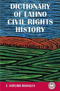 Dictionary of Latino Civil Rights History