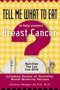 Tell Me What to Eat to Help Prevent Breast Cancer