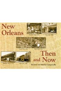 New Orleans Then and Now