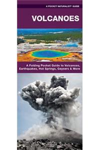 Volcanoes: A Folding Pocket Guide to Volcanoes, Earthquakes, Hot Springs, Geysers & More