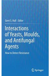 Interactions of Yeasts, Moulds, and Antifungal Agents