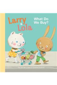 Larry and Lola. What Do We Buy?