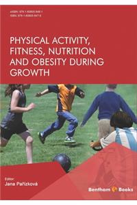 Physical Activity, Fitness, Nutrition and Obesity During Growth