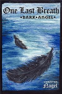 One Last Breath: Dark Angel