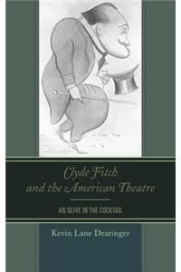 Clyde Fitch and the American Theatre