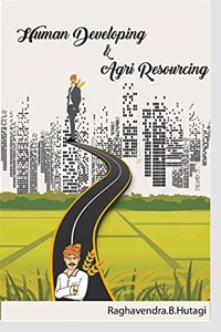 HUMAN DEVELOPING AND AGRI RESOURCING