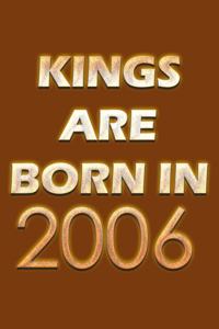Kings Are Born In 2006 Notebook