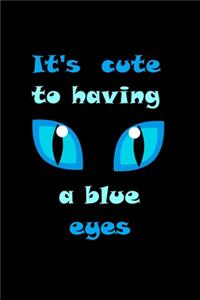It's cute to having a blue eyes
