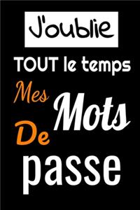 J'oublie tout le temps mes mots de passes