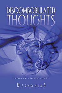 Discombobulated Thoughts