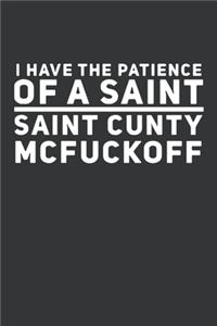 I Have The Patience Of A Saint Saint Cunty Mcfuckoff