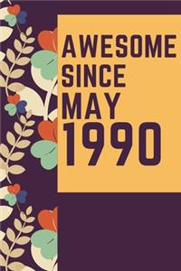 Awesome Since May1990 Notebook Birthday Gift
