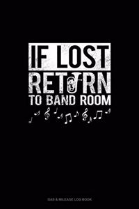 If Lost Return To Band Room