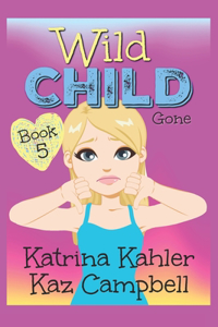 WILD CHILD - Book 5 - Gone