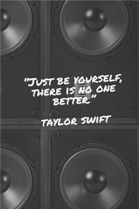 Just Be Yourself There Is No One Better