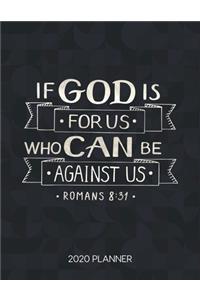 If God Is For Us Who Can Be Against Us Romans 8