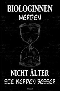 Biologinnen werden nicht älter sie werden besser Notizbuch
